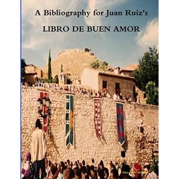 A Bibliography for Juan Ruiz's LIBRO DE BUEN AMOR