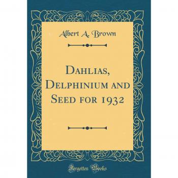 Dahlias, Delphinium and Seed for 1932