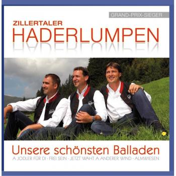 Zillertaler Haderlumpen Unsere Schönsten Balladen
