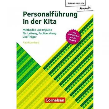 Leitungswissen kompakt / Personalführung in der Kita: Methoden und Impulse für Leitung, Fachberatung und Träger. Buch