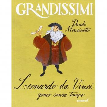 Leonardo da Vinci, genio senza tempo. Ediz. a colori