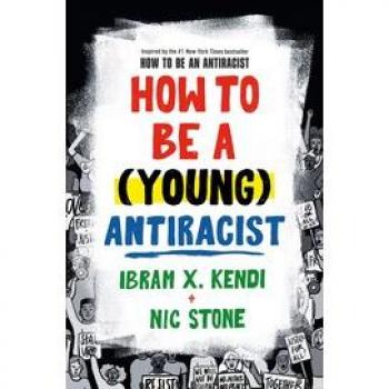 How To Be An Antiracist / How to Be a (Young) Antiracist