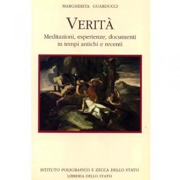 Verità. Meditazioni, esperienze, documenti in tempi antichi e recenti