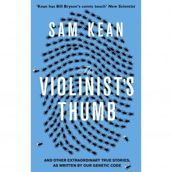 The Violinist's Thumb: And other extraordinary true stories as written by our DNA