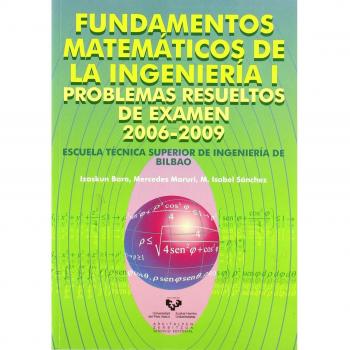 Fundamentos matemáticos de la ingeniería I. Problemas resueltos de examen 2006-2
