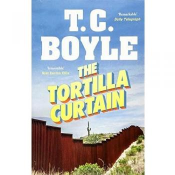 T.C. Boyle The Tortilla Curtain