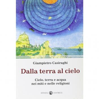 Dalla terra al cielo. Cielo, terra e acqua nei miti e nelle religioni