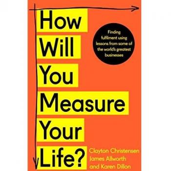 How Will You Measure Your Life?