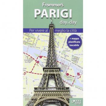 Parigi. Frommer's day by day. Per vivere al meglio la città. Con mappa plastificata