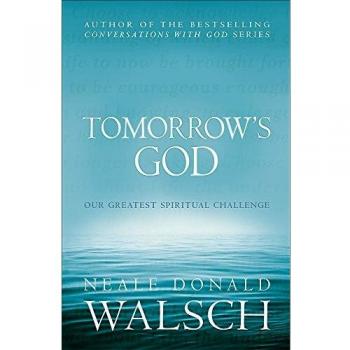 Tomorrow's God: Our Greatest Spiritual Challenge