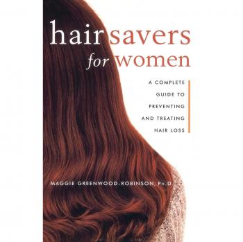 Hair Savers for Women: A Complete Guide to Preventing and Treating Hair Loss