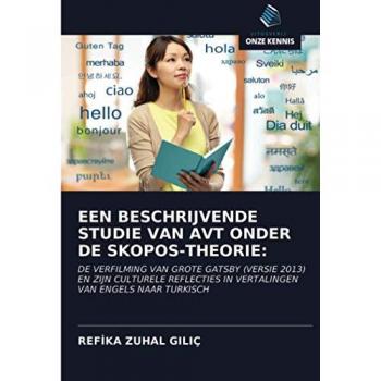 EEN BESCHRIJVENDE STUDIE VAN AVT ONDER DE SKOPOS-THEORIE:: DE VERFILMING VAN GROTE GATSBY (VERSIE 2013) EN ZIJN CULTURELE REFLECTIES IN VERTALINGEN VAN ENGELS NAAR TURKISCH