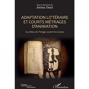 Adaptation littéraire et courts métrages d'animation