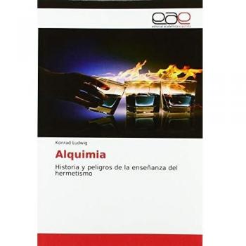 Alquimia: Historia y peligros de la enseñanza del hermetismo