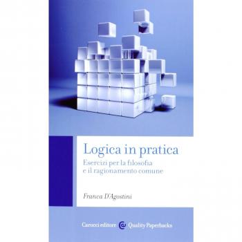 Logica in pratica. Esercizi per la filosofia e il ragionamento comune