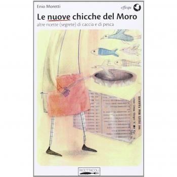 Le nuove chicche del Moro. Altre ricette