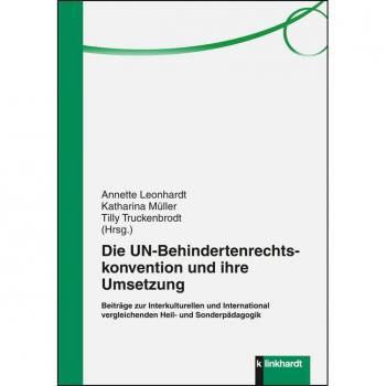 Die UN-Behindertenrechtskonvention und ihre Umsetzung.