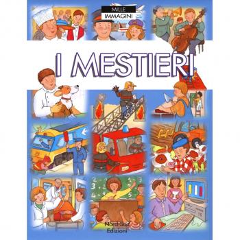 I mestieri. Ediz. a colori
