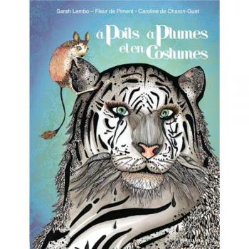 A poils, à plumes et en costumes