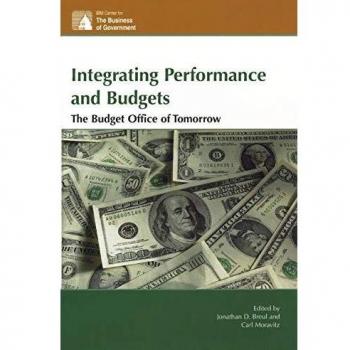 Integrating Performance and Budgets: The Budget Office of Tomorrow