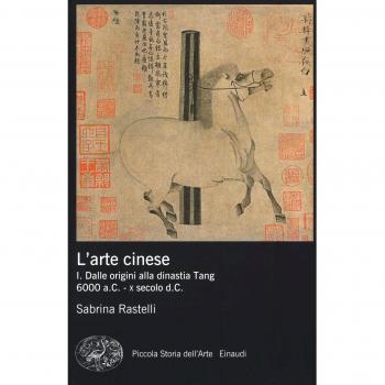 L' arte cinese. Vol. 1: Dalle origini alla dinastia Tang (6000 a.C.
