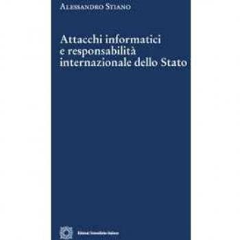 Attacchi informatici e responsabilità internazionale dello Stato