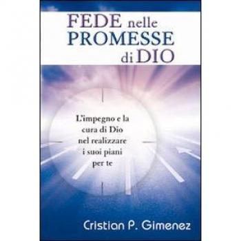 Fede nelle promesse di Dio. L'impegno e la cura di Dio nel realizzare i suoi piani per te