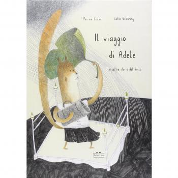 Il viaggio di Adele e altre storie del bosco