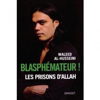 Blasphémateur ! : Les prisons d'Allah