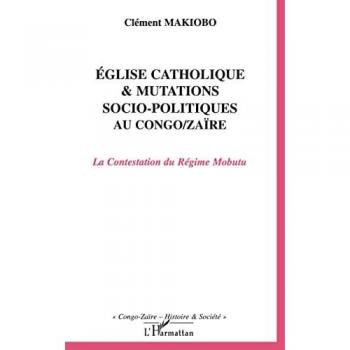 Eglise catholique et mutations socio-politiques au Congo-Zaïre