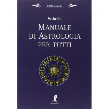 Manuale di astrologia per tutti