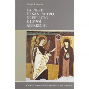 La Pieve di San Pietro di Feletto e i suoi affreschi