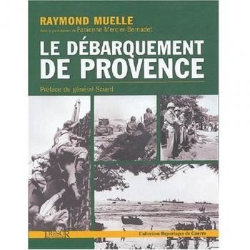Le débarquement de Provence : La libération de la France de Toulon à Grenoble