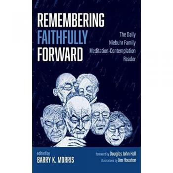 Remembering Faithfully Forward: The Daily Niebuhr Family Meditation-Contemplation Reader