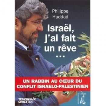 Israël, j'ai fait un rêve... : Un rabbin au coeur du conflit israélo-palestinien