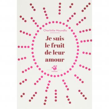 Je suis le fruit de leur amour