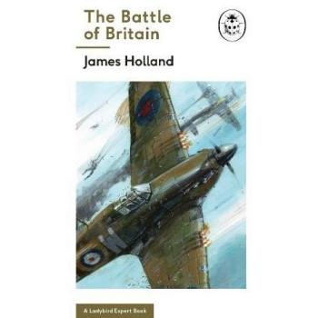 The Battle of Britain: Book 2 of the Ladybird Expert History of the Second World War