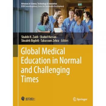 Global Medical Education in Normal and Challenging Times (Advances in Science, Technology & Innovation)