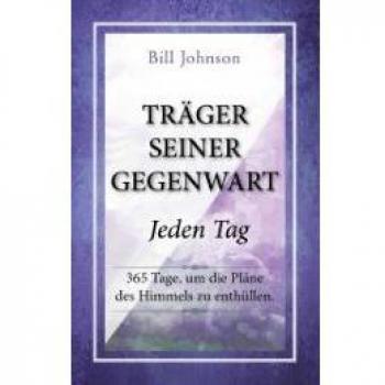 Bill Johnson Träger Seiner Gegenwart
