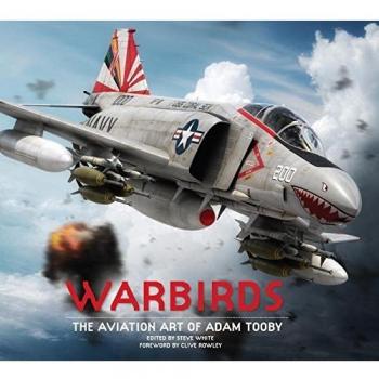 Warbirds The Aviation Art of Adam Tooby by Adam Tooby