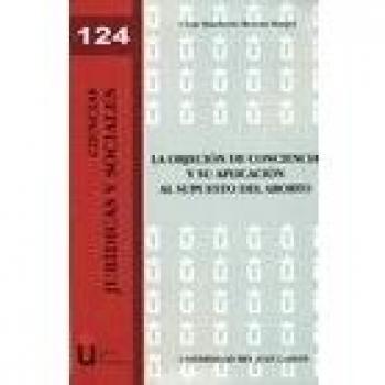 La objeción de conciencia y su aplicación al supuesto del aborto