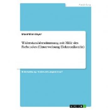 Widerstandsbestimmung mit Hilfe des Farbcodes (Unterweisung Elektroniker/in)