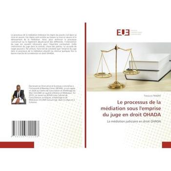 Traore, Tiécoura: Le processus de la médiation sous l'emprise du juge en droit OHADA