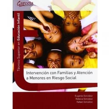 Intervención con familias y atención a menores en riesgo social : Técnico Superi
