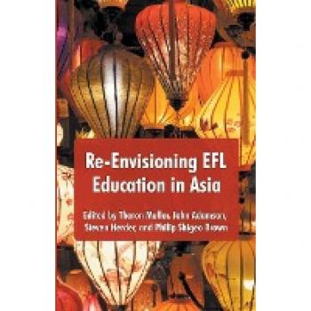 Re-Envisioning EFL Education in Asia