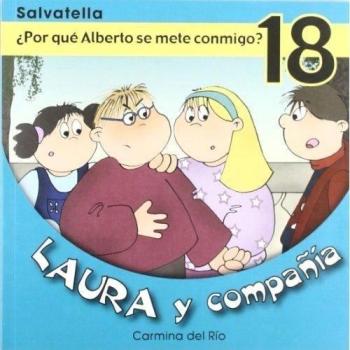 Laura y compañia 18: ¿Por qué Alberto se mete conmigo? (Tapa blanda).