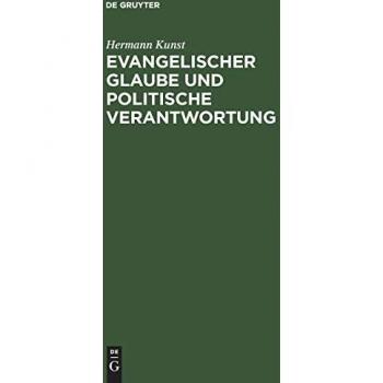 Evangelischer Glaube und politische Verantwortung: Martin Luther als politischer Berater seiner Landesherrn und seine Teilnahme an den Fragen des öffentlichen Lebens