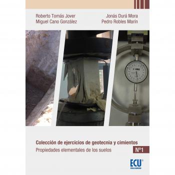 Colección de ejercicios de geotecnia y cimientos: Cuaderno n. º 1 Propiedades elementales de los suelos