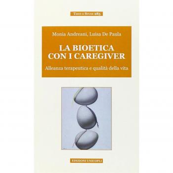 La bioetica con i caregiver. Alleanza terapeutica e qualità della vita
