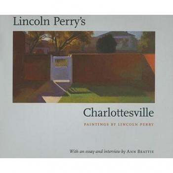 Lincoln Perrys Charlottesville by Lincoln PerryAnn Beattie
